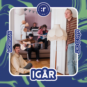 Igår.